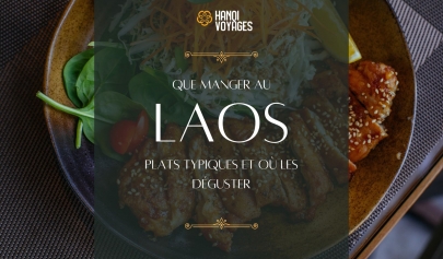 Que manger au Laos? Plats typiques et où les déguster