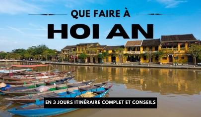 Que faire à Hoi An en 3 jours : Itinéraire complet et conseils