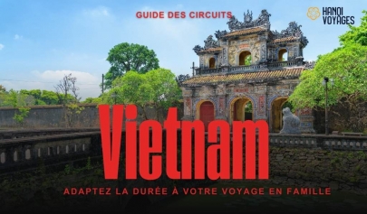 Top 6 Circuits Vietnam En Famille Adaptez La Durée à Votre Voyage