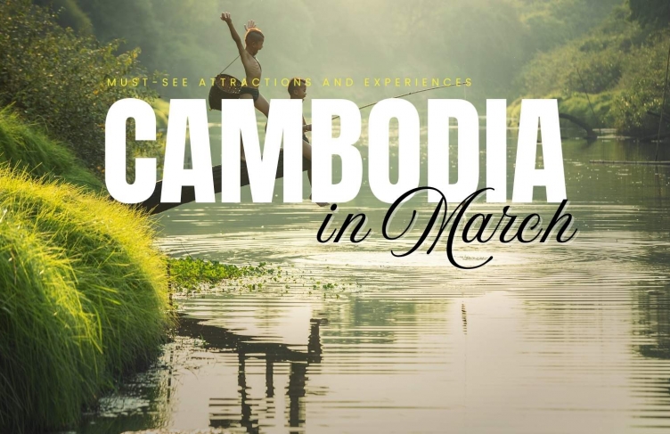 March in Cambodia: Must-See Attractions and Experiences