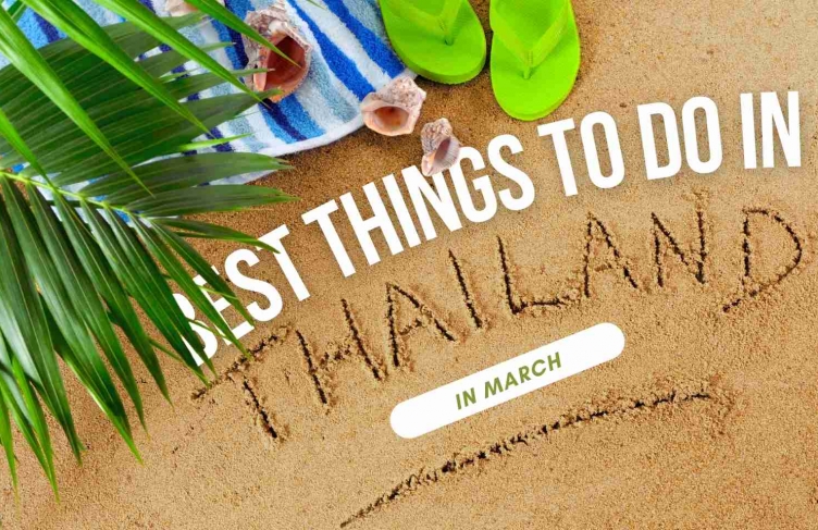 Best things to do in Thailand in March: A traveler’s guide