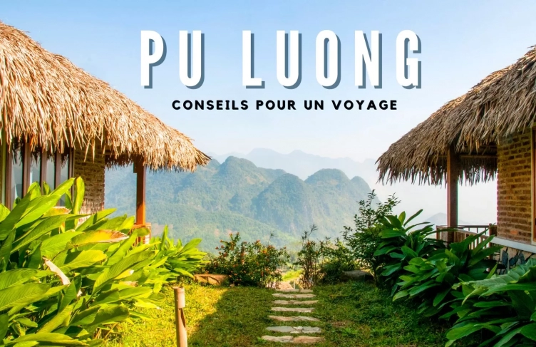 Conseils pour un voyage inoubliable à Pu Luong