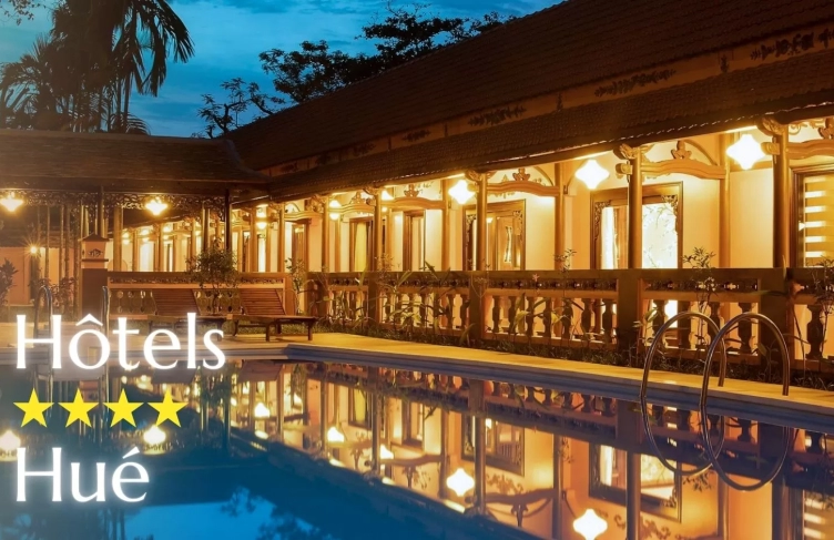 Top 7 des meilleurs hôtels 4 étoiles à Hué