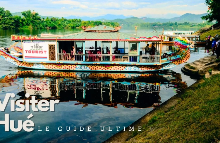 Tout ce qu'il faut savoir pour visiter Hué