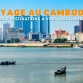 Voyage au Cambodge : Les 9 destinations à voir absolument