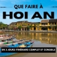 Que faire à Hoi An en 3 jours : Itinéraire complet et conseils