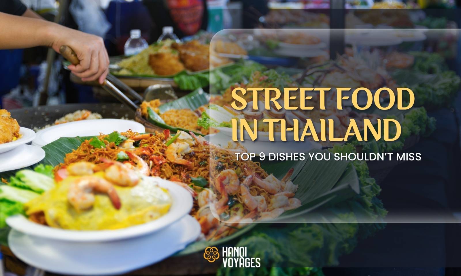 Street food in Thailand: Top 9 dishes you shouldn't miss