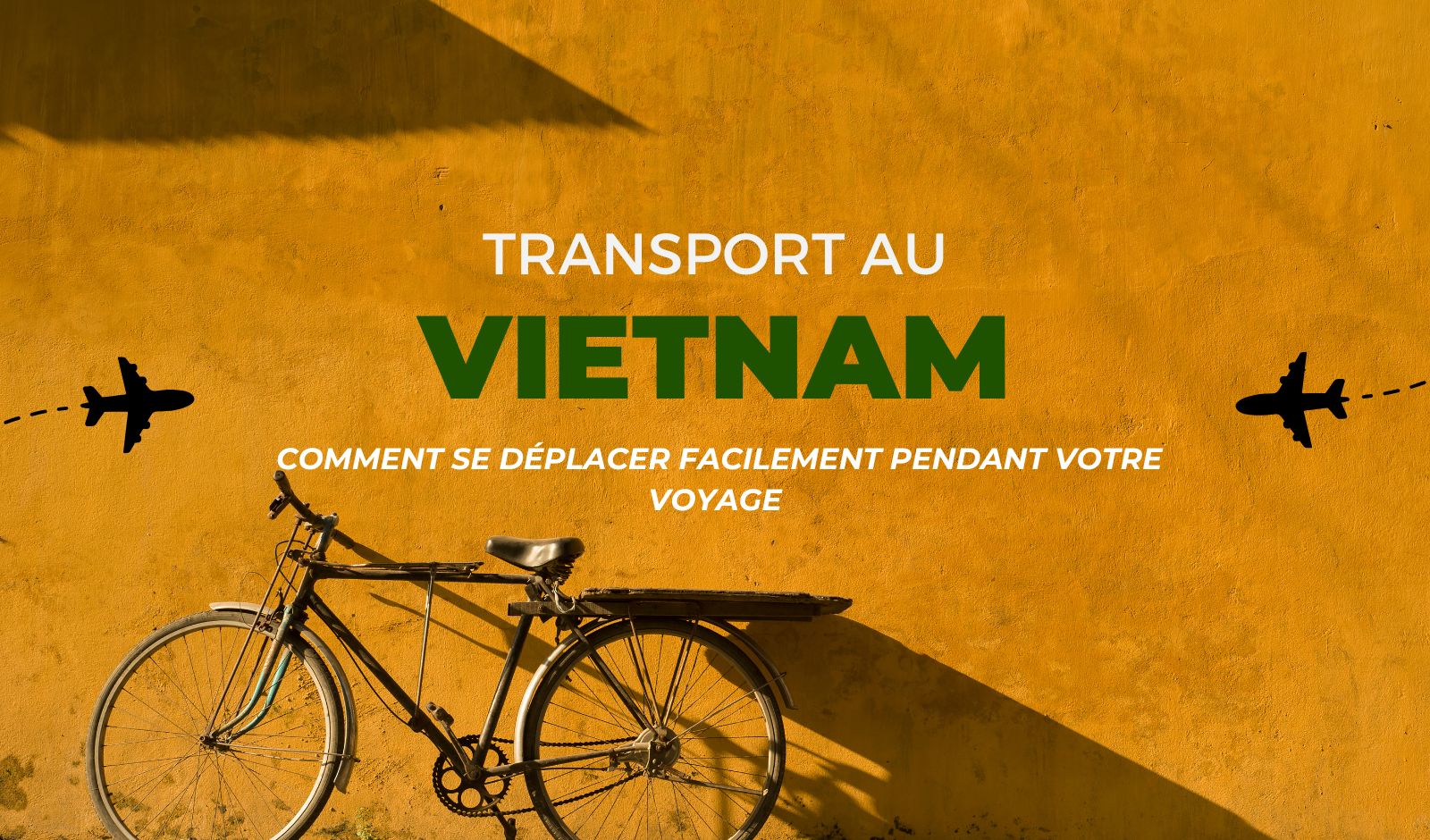 Transport au Vietnam : Comment se déplacer facilement pendant votre voyage