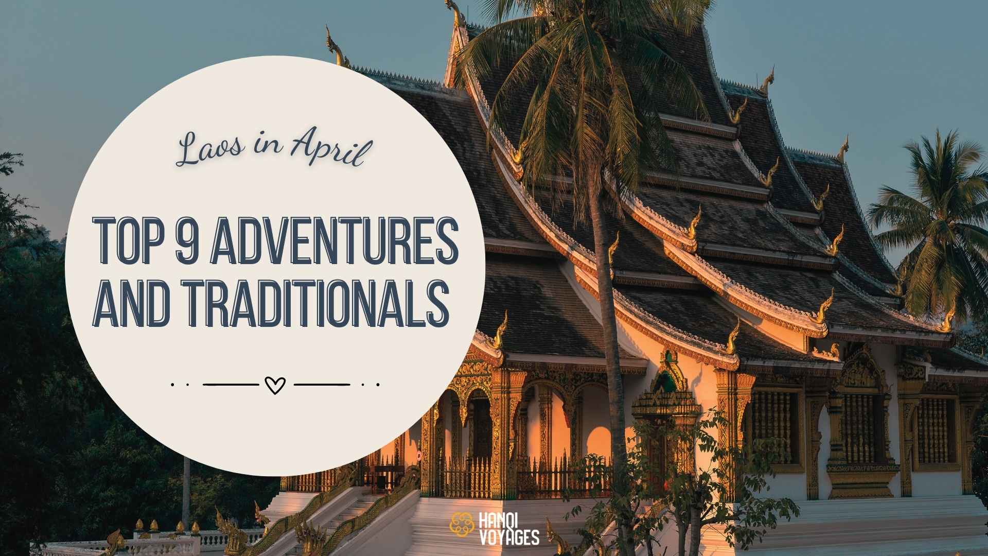 Top 9 adventures and traditions to explore Laos in April