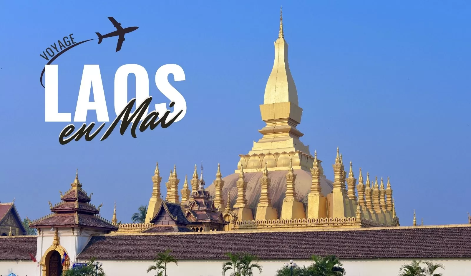 Conseils de voyage pour le Laos en mai