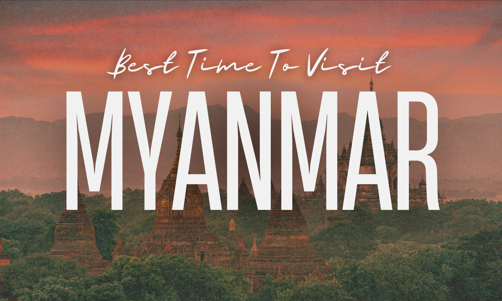 Best Time To Visit Myanmar