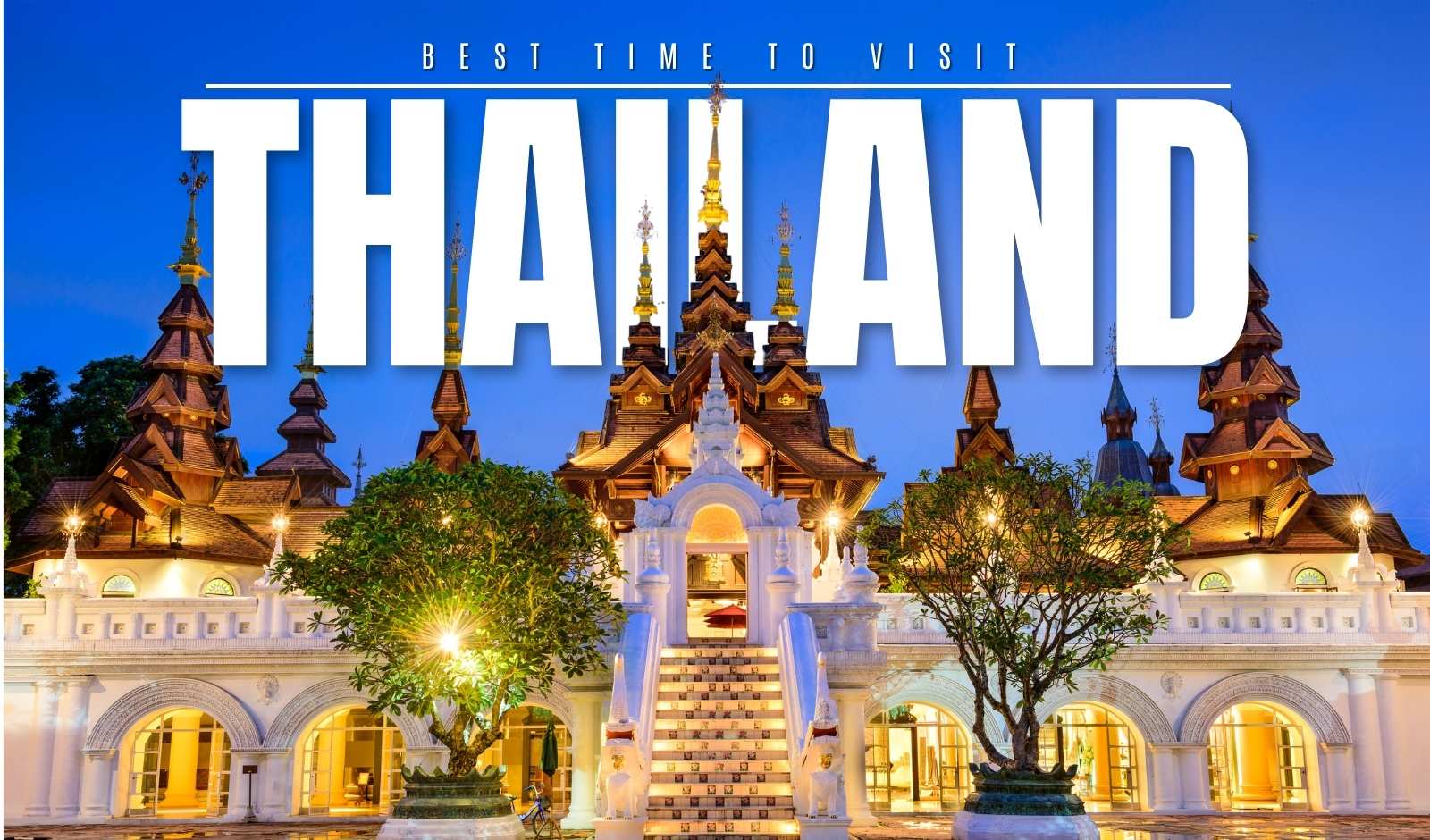 Best Time To Visit Thailand