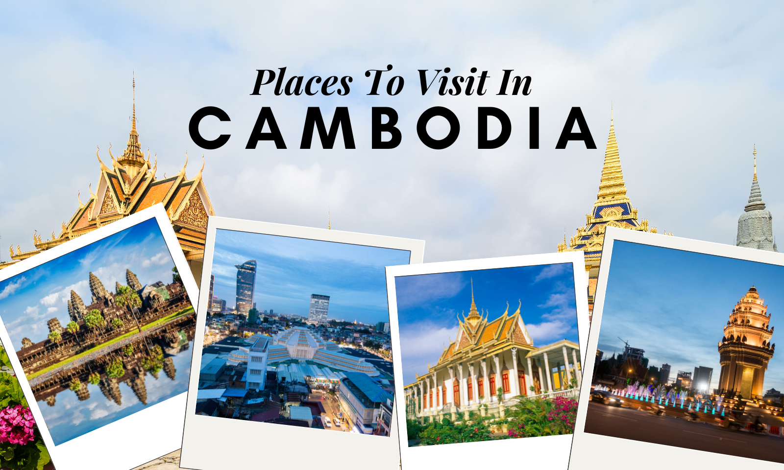 Places To Visit In Cambodia