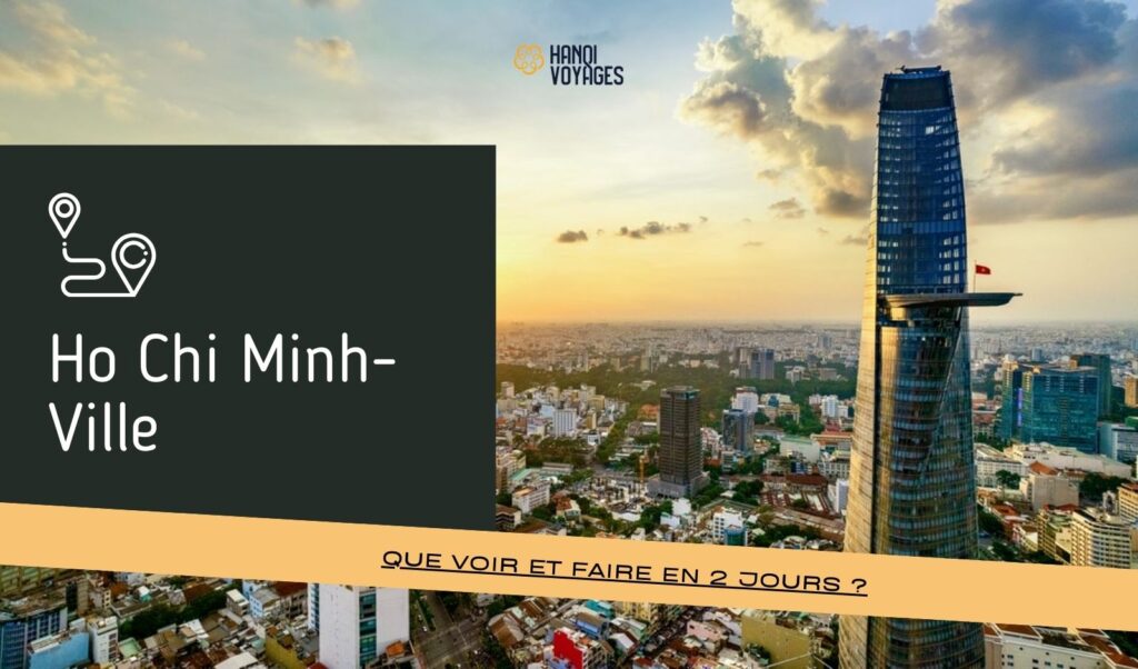 Que voir et faire à Ho Chi Minh-Ville en 2 jours ?