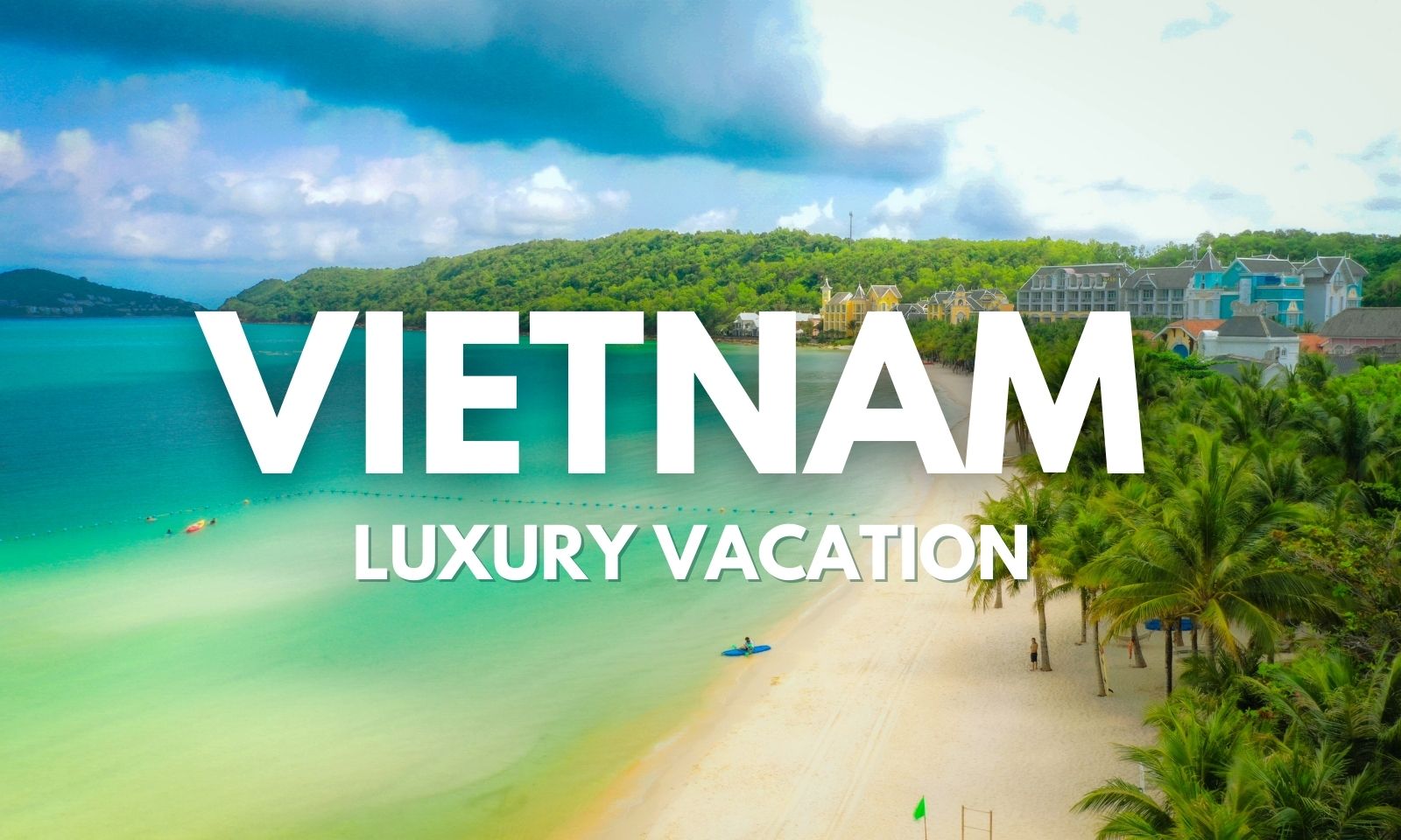 Must-know advice for first-time travelers to Vietnam luxury vaction 