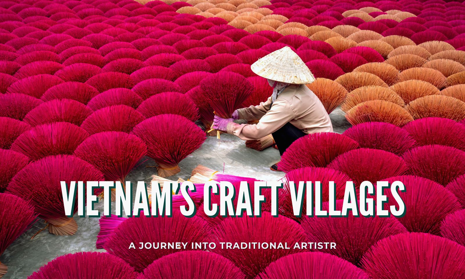 Vietnam’s craft villages: A journey into traditional artistry