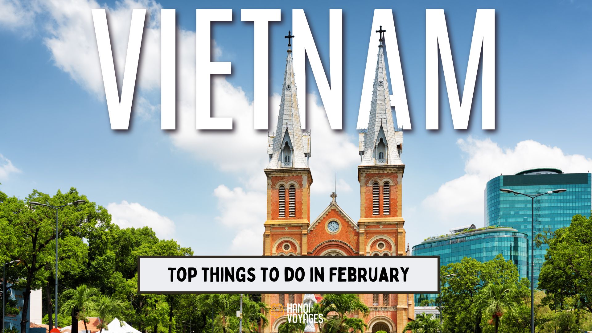 Things to do in Vietnam in February: Festivals, Culture and Adventure