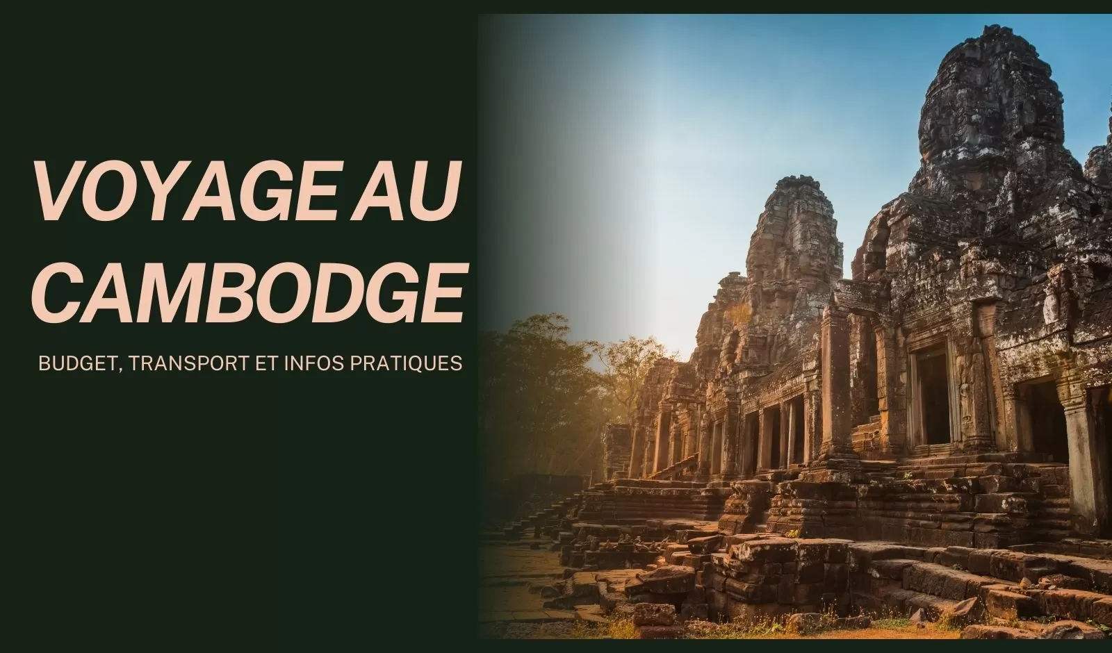 Voyage au Cambodge : budget, transport et infos pratiques